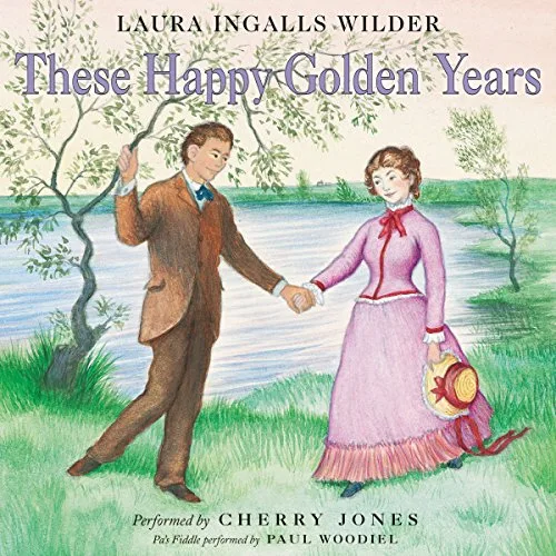 These Happy Golden Years By Laura Ingalls Wilder
